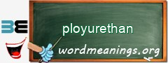 WordMeaning blackboard for ployurethan